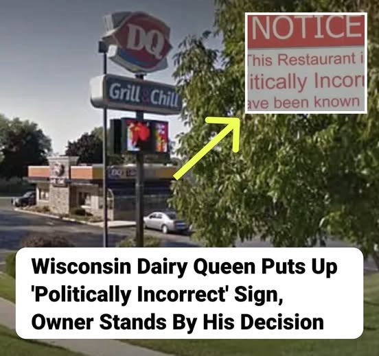 Wisconsin Dairy Queen Puts Up ‘Politically Incorrecct’ Sign, Owner Stands By His Decision