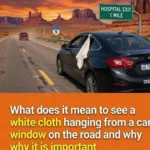 What a White Cloth on a Vehicle Can Really Mean